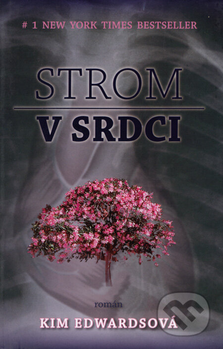 Kniha: Strom v srdci (Kim Edwards). Tatran, 2008 Kniha: Strom v srdci (Kim Edwards). Tatran, 2008