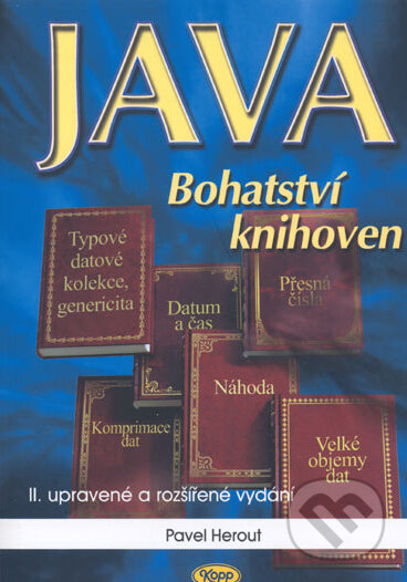 Kniha: Java - bohatství knihoven (Pavel Herout). Kopp, 2006 Kniha: Java - bohatství knihoven (Pavel Herout). Kopp, 2006