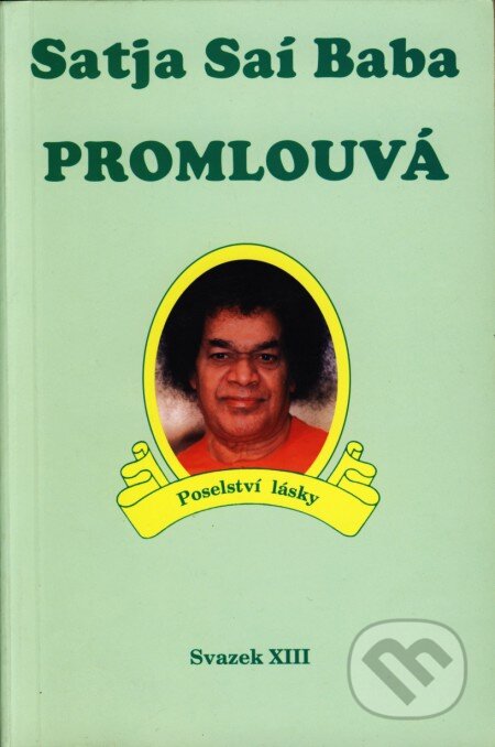 Kniha: Satja Saí Baba promlouvá (Pragma). Pragma, 2002 Kniha: Satja Saí Baba promlouvá (Pragma). Pragma, 2002