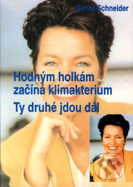 Kniha: Hodným holkám začíná klimakterium (Sylvia Schneiderová). Pragma, 2005 Kniha: Hodným holkám začíná klimakterium (Sylvia Schneiderová). Pragma, 2005