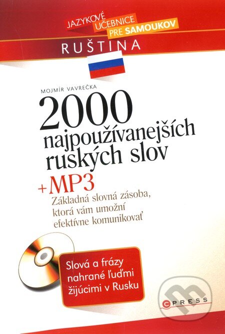 Kniha: 2000 najpoužívanejších ruských slov + MP3 (Mojmír Vavrečka). CPRESS, 2006 Kniha: 2000 najpoužívanejších ruských slov + MP3 (Mojmír Vavrečka). CPRESS, 2006