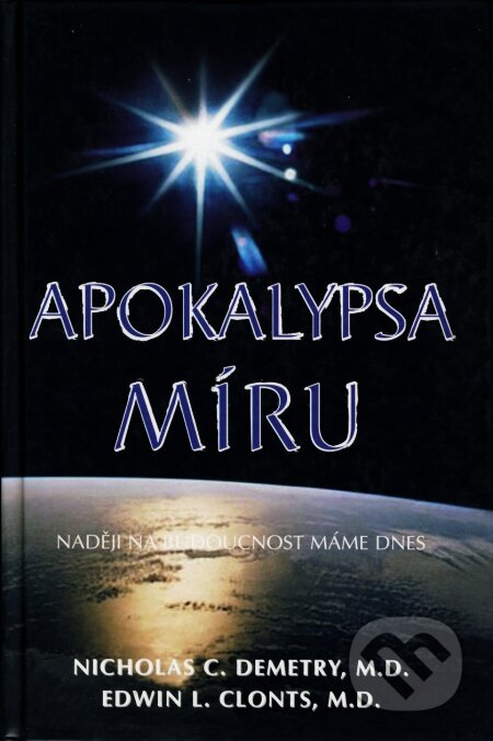 Kniha: Apokalypsa míru (Nicholas C. Demetry a Edwin L. Clonts). Pragma Kniha: Apokalypsa míru (Nicholas C. Demetry a Edwin L. Clonts). Pragma