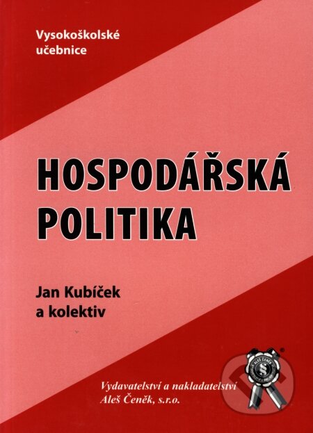 Kniha: Hospodářská politika (Jan Kubíček a kolektív). Aleš Čeněk, 2006 Kniha: Hospodářská politika (Jan Kubíček a kolektív). Aleš Čeněk, 2006