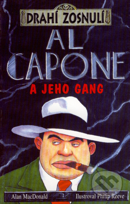 Kniha: Al Capone a jeho gang (Alan MacDonald). Egmont SK, 2008 Kniha: Al Capone a jeho gang (Alan MacDonald). Egmont SK, 2008