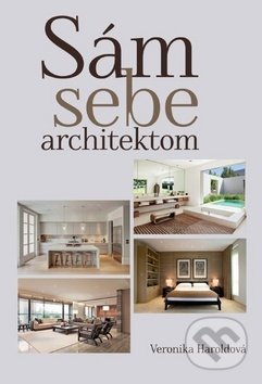 Kniha: Sám sebe architektom (Veronika Haroldová). Ottovo nakladateľstvo, 2018 Kniha: Sám sebe architektom (Veronika Haroldová). Ottovo nakladateľstvo, 2018