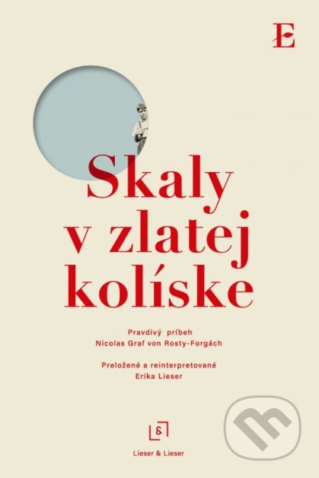 Kniha: Skaly v zlatej kolíske (Nicolas Graf von Rosty-Forgách). Elist, 2018 Kniha: Skaly v zlatej kolíske (Nicolas Graf von Rosty-Forgách). Elist, 2018