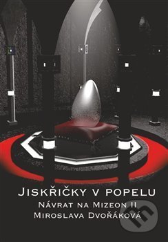 Kniha: Jiskřičky v popelu (Miroslava Dvořáková). Nová vlna, 2018 Kniha: Jiskřičky v popelu (Miroslava Dvořáková). Nová vlna, 2018
