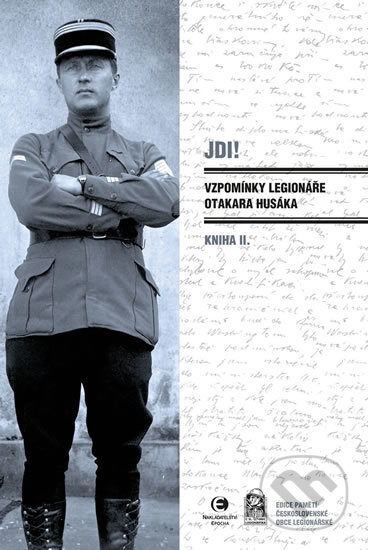 Kniha: Jdi! - Vzpomínky legionáře Otakara Husáka 2 (Otakar Husák). Epocha, 2018 Kniha: Jdi! - Vzpomínky legionáře Otakara Husáka 2 (Otakar Husák). Epocha, 2018