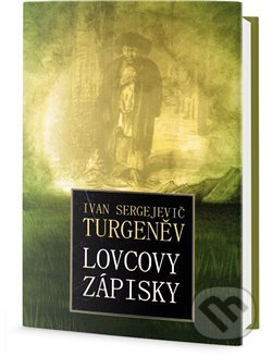 Kniha: Lovcovy zápisky (Ivan Sergejevič Turgeněv). Edice knihy Omega, 2018 Kniha: Lovcovy zápisky (Ivan Sergejevič Turgeněv). Edice knihy Omega, 2018