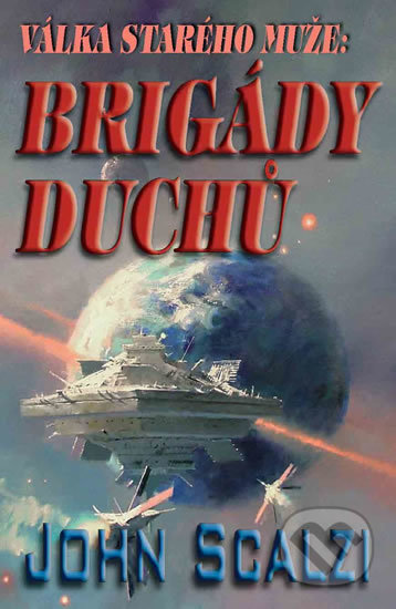 Kniha: Válka starého muže: Brigády duchů (John Scalzi). Banshies, 2017 Kniha: Válka starého muže: Brigády duchů (John Scalzi). Banshies, 2017