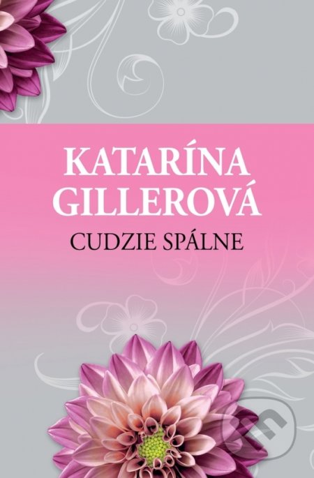 Kniha: Cudzie spálne (Katarína Gillerová). Slovenský spisovateľ, 2018 Kniha: Cudzie spálne (Katarína Gillerová). Slovenský spisovateľ, 2018
