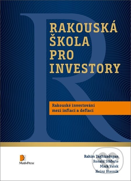 Kniha: Rakouská škola pro investory (Autorský kolektív). Motiv Press, 2018 Kniha: Rakouská škola pro investory (Autorský kolektív). Motiv Press, 2018