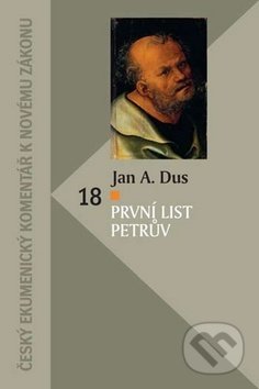 Kniha: První list Petrův (Jan Amos Dus). Česká biblická společnost, 2017 Kniha: První list Petrův (Jan Amos Dus). Česká biblická společnost, 2017