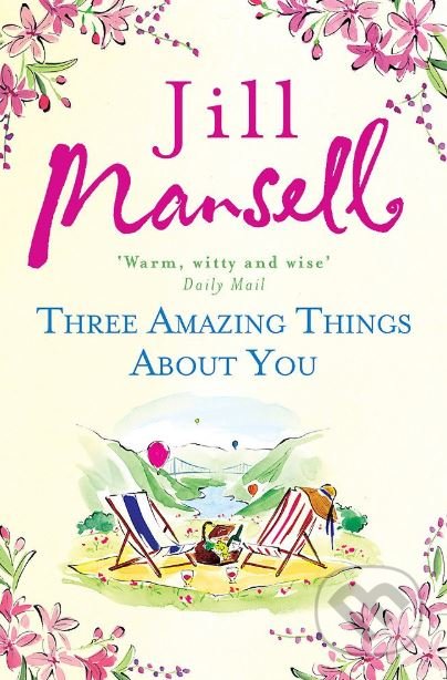 Three Amazing Things About You - Jill Mansell, Headline Book, 2015