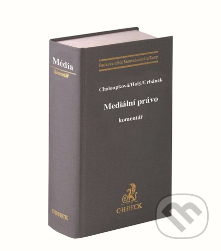 Kniha: Mediální právo (Autorský kolektív). C. H. Beck, 2019 Kniha: Mediální právo (Autorský kolektív). C. H. Beck, 2019
