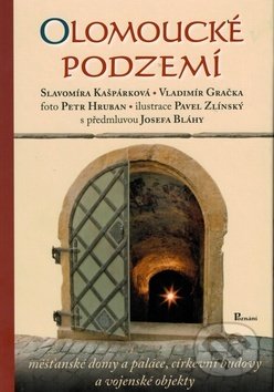 Kniha: Olomoucké podzemí (Slavomíra Kašpárková, Vladimír Gračka a Josef Bláha). Poznání Kniha: Olomoucké podzemí (Slavomíra Kašpárková, Vladimír Gračka a Josef Bláha). Poznání