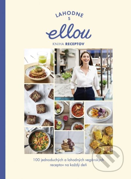 Kniha: Lahodne s Ellou: Kniha receptov (Ella Mills a Ella Woodward). Tatran, 2019 Kniha: Lahodne s Ellou: Kniha receptov (Ella Mills a Ella Woodward). Tatran, 2019