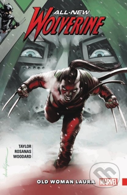 Kniha: All New Wolverine (Tom Taylor). Marvel, 2018 Kniha: All New Wolverine (Tom Taylor). Marvel, 2018