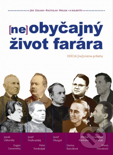 (ne)obyčajný život farára - Ján Golian, Rastislav Molda a kolektív, Society for Human studies, 2018