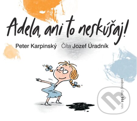 Audiokniha: Adela, ani to neskúšaj! (Peter Karpinský). Cathedra, 2018 Audiokniha: Adela, ani to neskúšaj! (Peter Karpinský). Cathedra, 2018