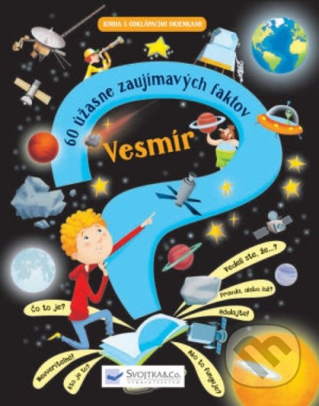 Kniha: Vesmír (60 úžasne zaujímavých faktov) (Svojtka&Co.). Svojtka&Co., 2019 Kniha: Vesmír (60 úžasne zaujímavých faktov) (Svojtka&Co.). Svojtka&Co., 2019