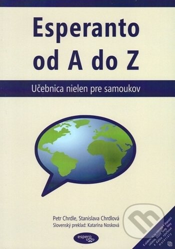 Kniha: Esperanto od A do Z (Petr Chrdle a Stanislava Chrdlová). Espero, 2016 Kniha: Esperanto od A do Z (Petr Chrdle a Stanislava Chrdlová). Espero, 2016