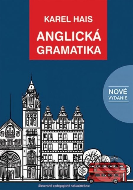Kniha: Anglická gramatika (Karel Hais). SPN - Mladé letá, 2018 Kniha: Anglická gramatika (Karel Hais). SPN - Mladé letá, 2018