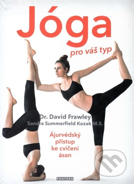 Kniha: Jóga pro váš typ (David Frawley). Fontána, 2018 Kniha: Jóga pro váš typ (David Frawley). Fontána, 2018