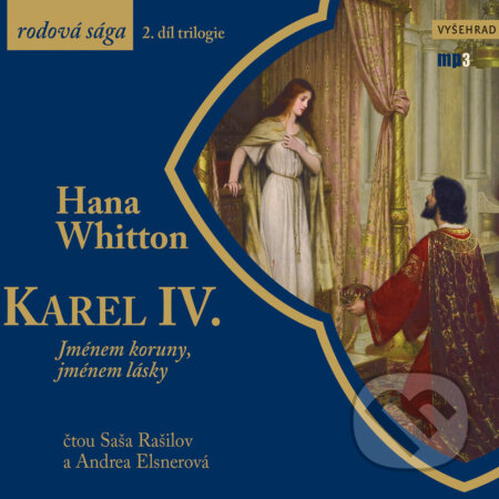 Audiokniha: Karel IV. - Jménem koruny, jménem lásky (Hana Parkánová-Whitton). Vyšehrad, 2018 Audiokniha: Karel IV. - Jménem koruny, jménem lásky (Hana Parkánová-Whitton). Vyšehrad, 2018