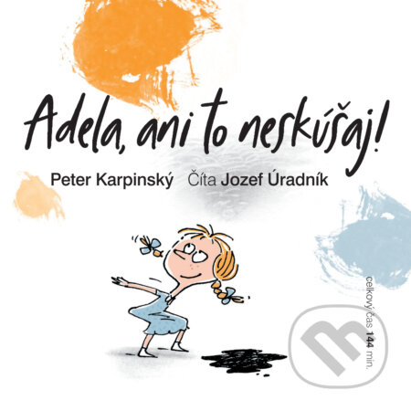 Audiokniha: Adela, ani to neskúšaj! (Peter Karpinský). Cathedra, 2018 Audiokniha: Adela, ani to neskúšaj! (Peter Karpinský). Cathedra, 2018