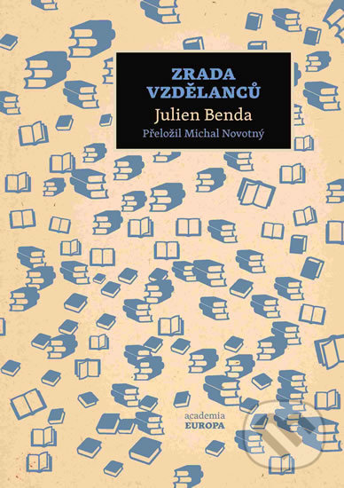 Kniha: Zrada vzdělanců (Julien Benda). Academia, 2018 Kniha: Zrada vzdělanců (Julien Benda). Academia, 2018