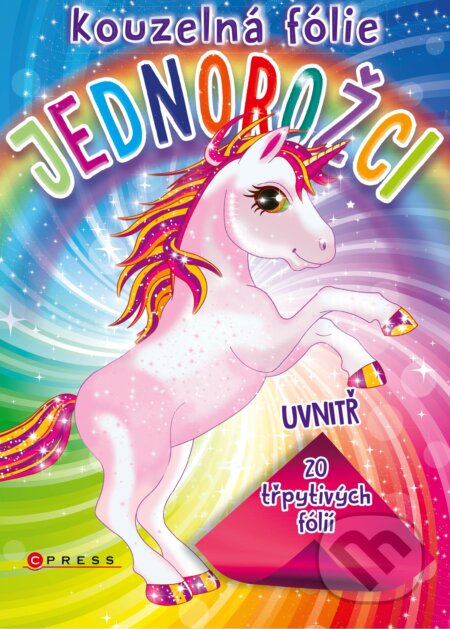 Kouzelná folie: Jednorožci (CPRESS). CPRESS, 2019 Kouzelná folie: Jednorožci (CPRESS). CPRESS, 2019