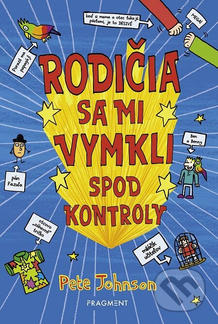 E-kniha: Rodičia sa mi vymkli spod kontroly (Pete Johnson). Fragment, 2018 E-kniha: Rodičia sa mi vymkli spod kontroly (Pete Johnson). Fragment, 2018