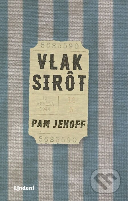 E-kniha: Vlak sirôt (Pam Jenoff). Lindeni, 2018 E-kniha: Vlak sirôt (Pam Jenoff). Lindeni, 2018
