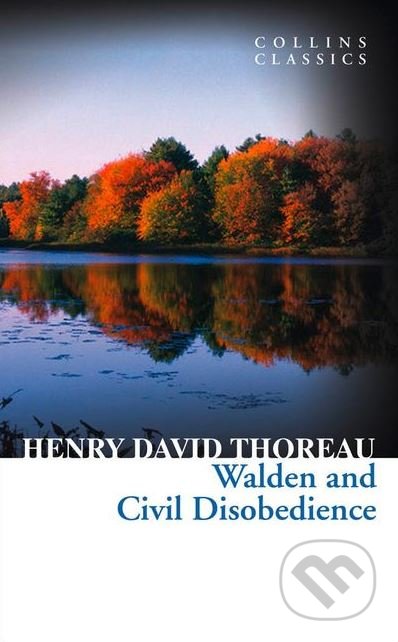 Kniha: Walden and Civil Disobedience (Henry David Thoreau). HarperCollins, 2018 Kniha: Walden and Civil Disobedience (Henry David Thoreau). HarperCollins, 2018