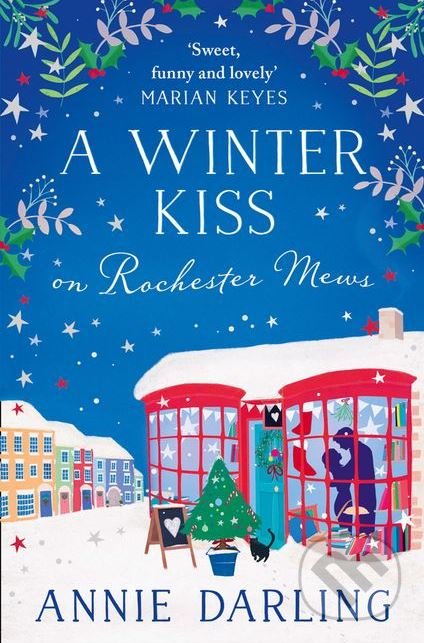 Kniha: A Winter Kiss On Rochester Mews (Annie Darling). HarperCollins, 2018 Kniha: A Winter Kiss On Rochester Mews (Annie Darling). HarperCollins, 2018
