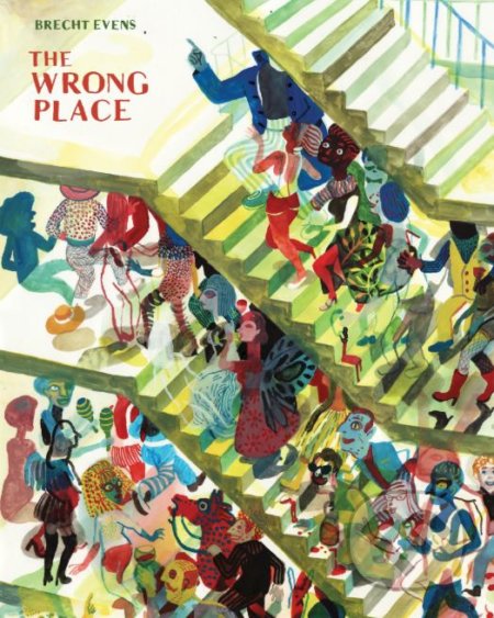 Kniha: The Wrong Place (Brecht Evens). Jonathan Cape, 2011 Kniha: The Wrong Place (Brecht Evens). Jonathan Cape, 2011