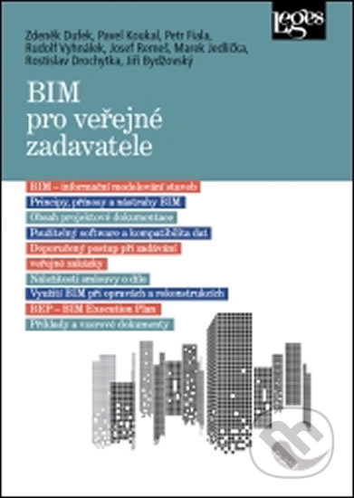 Kniha: BIM pro veřejné zadavatele (Pavel Koukal, Rudolf Vyhnálek a Zdeněk Dufek). Leges, 2018 Kniha: BIM pro veřejné zadavatele (Pavel Koukal, Rudolf Vyhnálek a Zdeněk Dufek). Leges, 2018