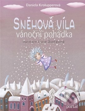 Kniha: Sněhová víla (Daniela Krolupperová). Portál, 2018 Kniha: Sněhová víla (Daniela Krolupperová). Portál, 2018