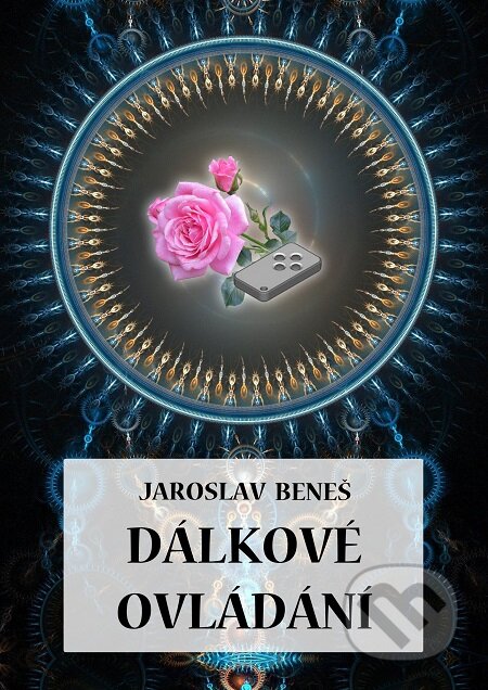 E-kniha: Dálkové ovládání (Jaroslav Beneš). E-knihy jedou E-kniha: Dálkové ovládání (Jaroslav Beneš). E-knihy jedou