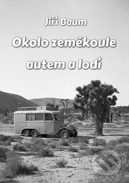 E-kniha: Okolo zeměkoule autem a lodí (Jiří Baum). E-knihy jedou E-kniha: Okolo zeměkoule autem a lodí (Jiří Baum). E-knihy jedou