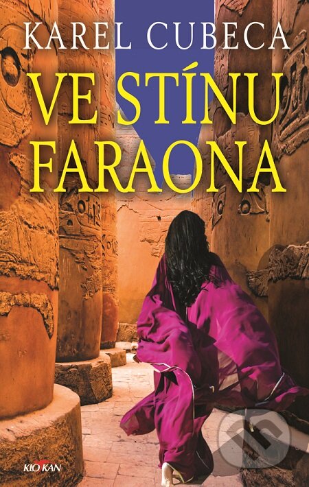 E-kniha: Ve stínu faraona (Karel Cubeca). Alpress, 2018 E-kniha: Ve stínu faraona (Karel Cubeca). Alpress, 2018