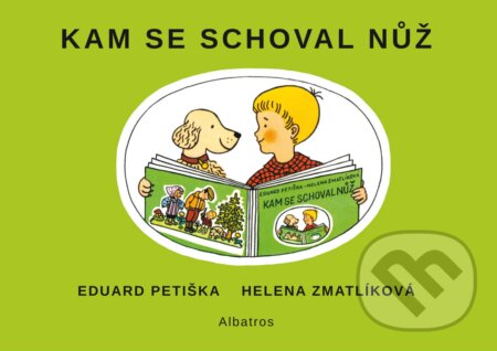 Kniha: Kam se schoval nůž (Eduard Petiška). Albatros CZ, 2019 Kniha: Kam se schoval nůž (Eduard Petiška). Albatros CZ, 2019