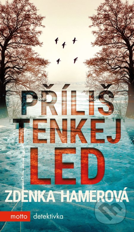 Kniha: Příliš tenkej led (Zdenka Hamerová). Motto, 2019 Kniha: Příliš tenkej led (Zdenka Hamerová). Motto, 2019