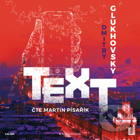 Audiokniha: Text (Dmitry Glukhovsky). OneHotBook, 2018 Audiokniha: Text (Dmitry Glukhovsky). OneHotBook, 2018