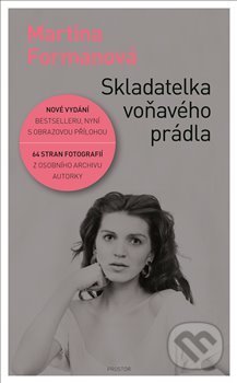 Kniha: Skladatelka voňavého prádla (Martina Formanová). Prostor, 2018 Kniha: Skladatelka voňavého prádla (Martina Formanová). Prostor, 2018