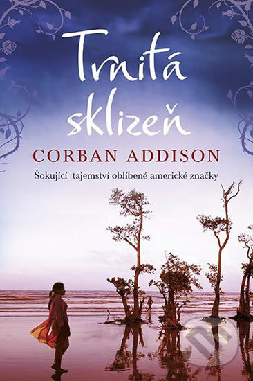 Kniha: Trnitá sklizeň (Corban Addison). Fortuna Libri ČR, 2018 Kniha: Trnitá sklizeň (Corban Addison). Fortuna Libri ČR, 2018