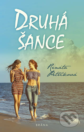 Kniha: Druhá šance (Renáta Petříková). Brána, 2018 Kniha: Druhá šance (Renáta Petříková). Brána, 2018