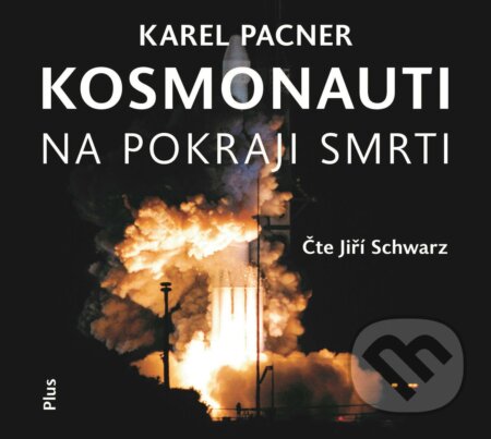 Audiokniha: Kosmonauti na pokraji smrti (Karel Pacner). Edice ČT, 2019 Audiokniha: Kosmonauti na pokraji smrti (Karel Pacner). Edice ČT, 2019