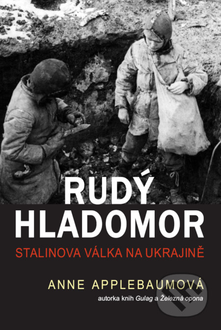 Kniha: Rudý hladomor (Anne Applebaum). BETA - Dobrovský, 2018 Kniha: Rudý hladomor (Anne Applebaum). BETA - Dobrovský, 2018